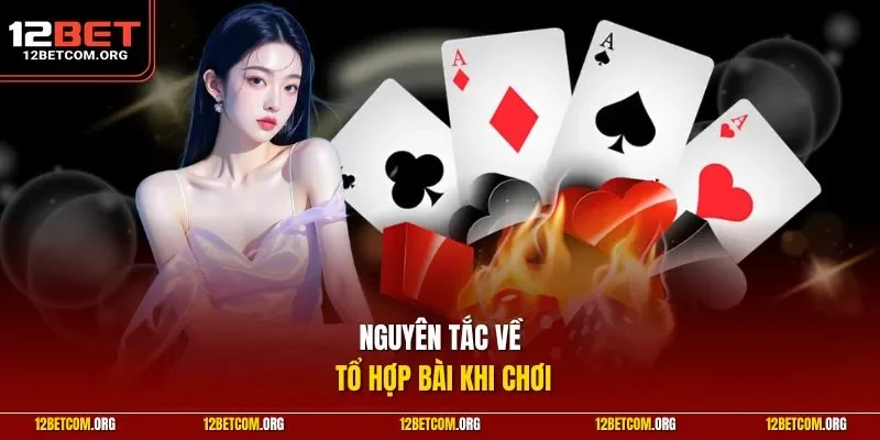 Nguyên tắc về tổ hợp bài khi chơi