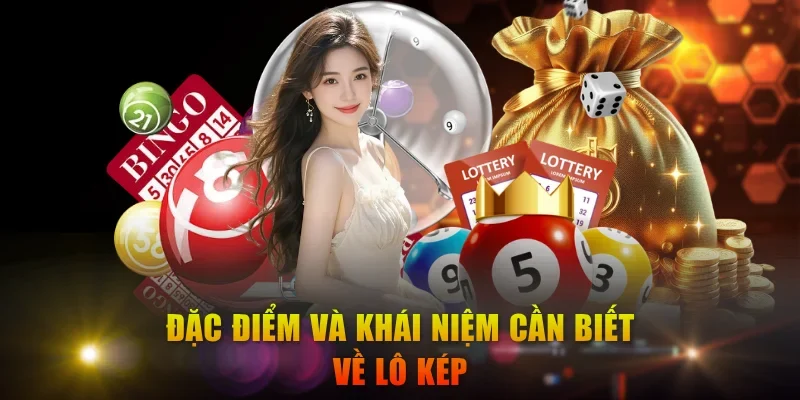 Đặc điểm và khái niệm cần biết về lô kép