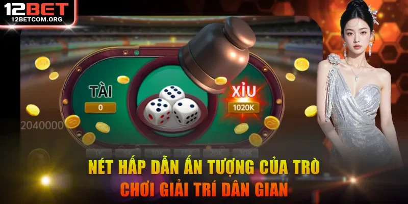 Nét hấp dẫn ấn tượng của trò chơi giải trí dân gian